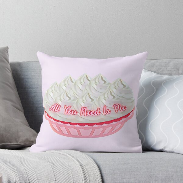 All You Need Is Pie (Pink) Throw Pillow