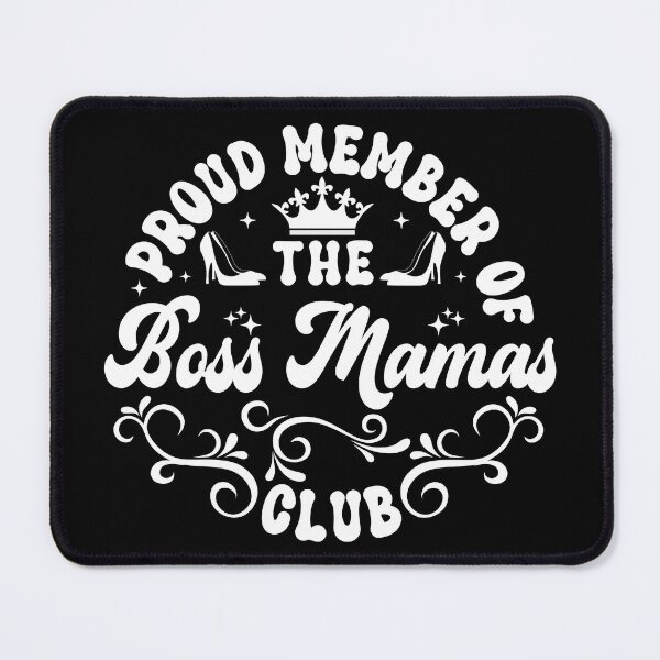 Item preview, Proud Member of The Boss Mamas Club - Black designed and sold by PearlMoonGrapes.