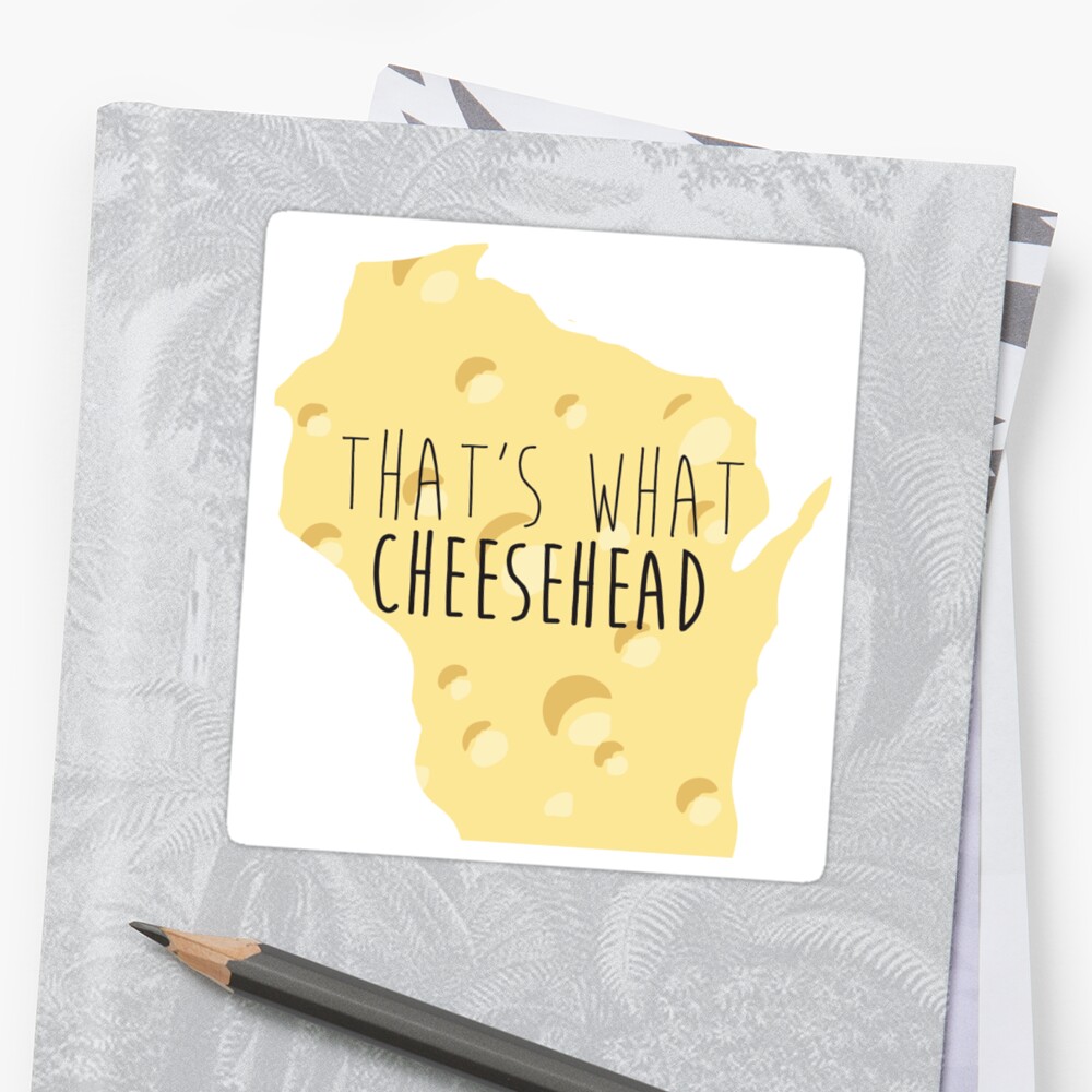 "That's What Cheesehead" Stickers by srboyles | Redbubble