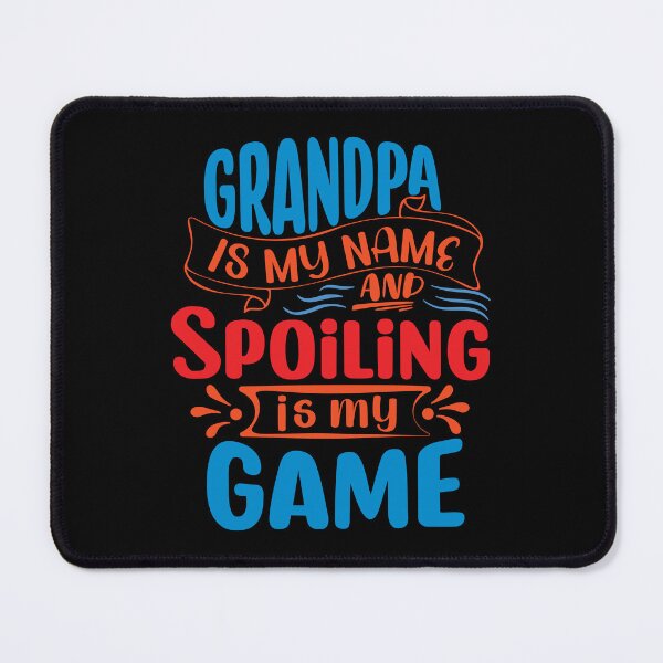 Item preview, Grandpa is My Name Spoiling is My Game - funny grandparent designed and sold by DebbisPalette.