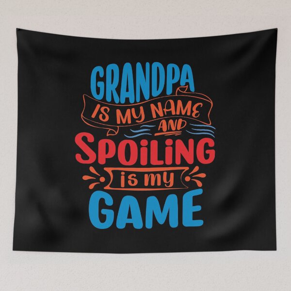 Item preview, Grandpa is My Name Spoiling is My Game - funny grandparent designed and sold by DebbisPalette.