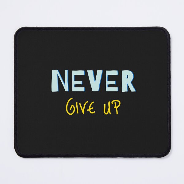 Item preview, never give up | KYZA designed and sold by Kiyyza.