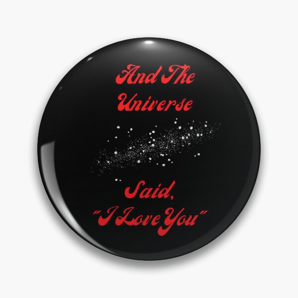 Item preview, And The Universe Said, "I Love YOU" designed and sold by Marvett-World.