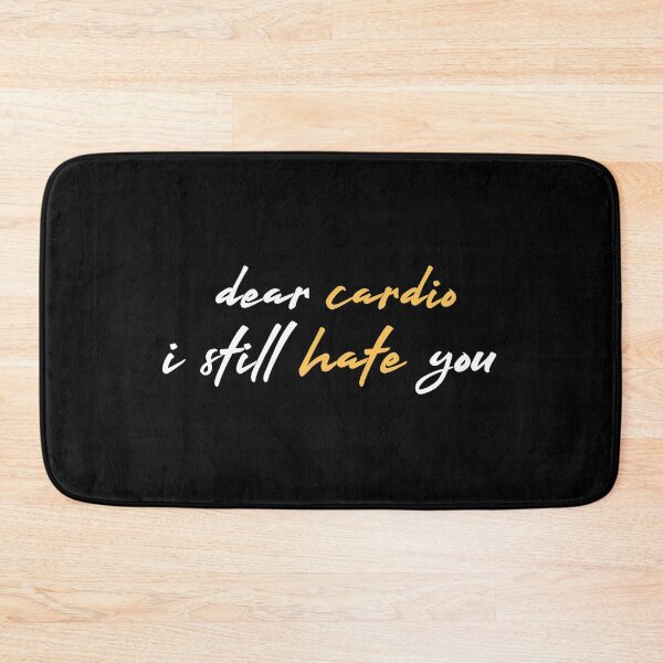 Item preview, dear cardio i still hate you, cardio quotes, motivational, funny gym designed and sold by adnane4off.