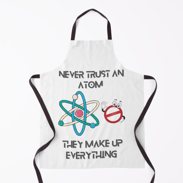 Item preview, Totally science - Never trust an atom as they make up everything | gift for your children or students designed and sold by Arteartz.