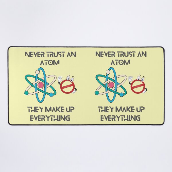 Item preview, Totally science - Never trust an atom as they make up everything | gift for your children or students designed and sold by Arteartz.