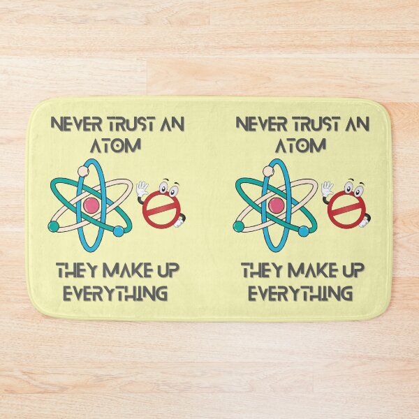 Item preview, Totally science - Never trust an atom as they make up everything | gift for your children or students  designed and sold by Arteartz.
