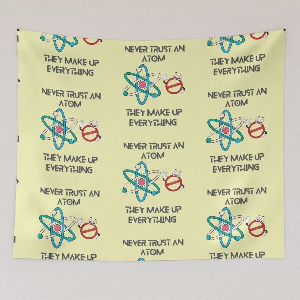 Item preview, Totally science - Never trust an atom as they make up everything | gift for your children or students  designed and sold by Arteartz.