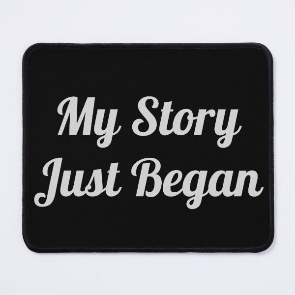 Item preview, My story just began designed and sold by jimjo.