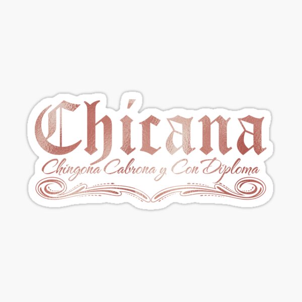 Chicana Chingona Cabrona Y Con Diploma Gold Rose Design Sticker For