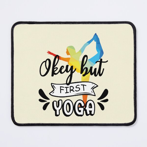 Item preview, Okay But Yoga First | Dancer Pose designed and sold by Pisutachio.