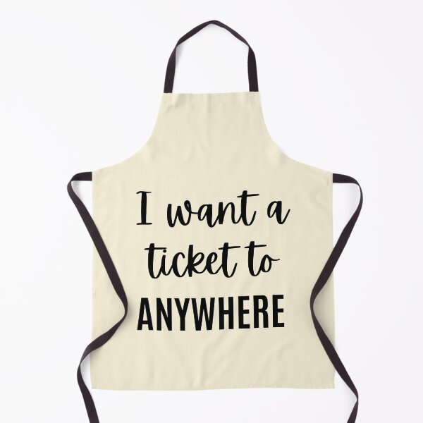 Item preview, I Want a Ticket to Anywhere - Travel Quote designed and sold by QuotesAreFun.