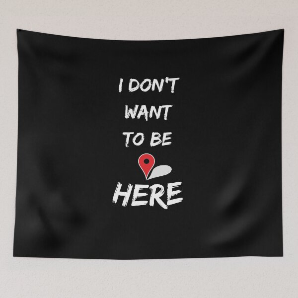 Item preview, I don' want to be here black designed and sold by Hello-Green.