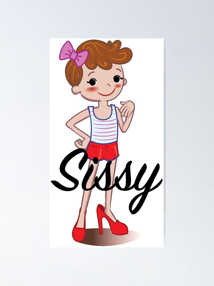 "Sissy" Poster by Bradfordley Redbubble