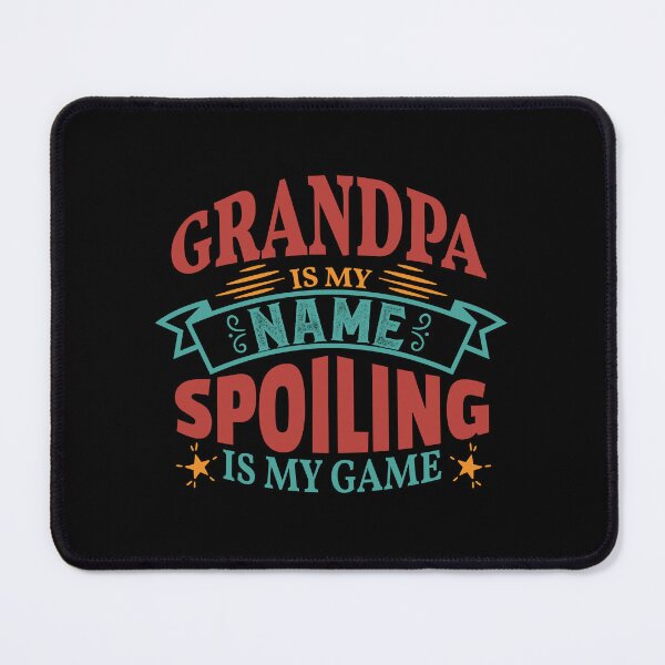 Item preview, Grandpa is My Name Spoiling is My Game - funny grandparent designed and sold by DebbisPalette.