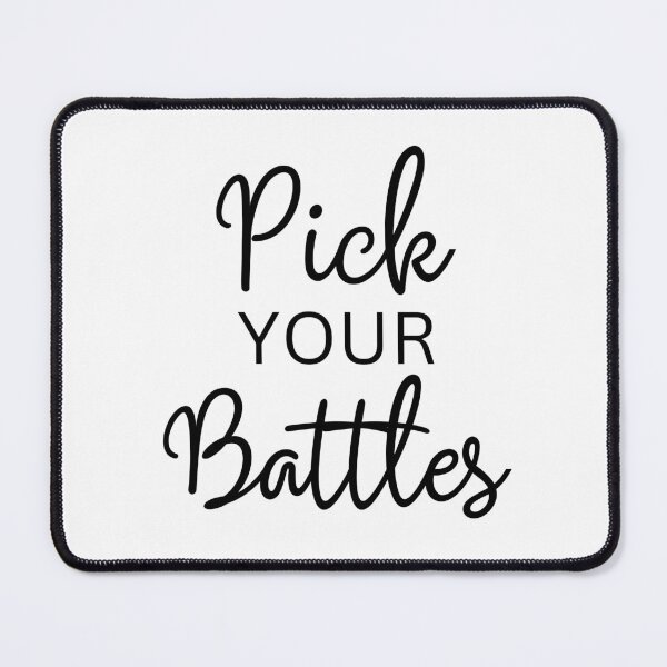 Item preview, YOU HAVE TO PICK YOUR BATTLES | PICK YOUR BATTLE QUOTE MIXED TYPOGRAPHY designed and sold by Festive Feminist.