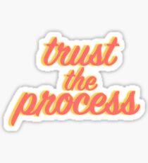 Trust the Process Sticker