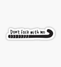 Don't fock with me! Sticker