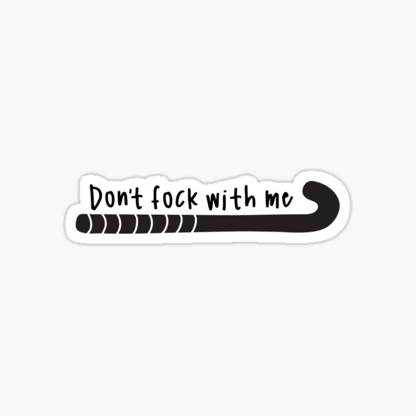 Don't fock with me! Sticker