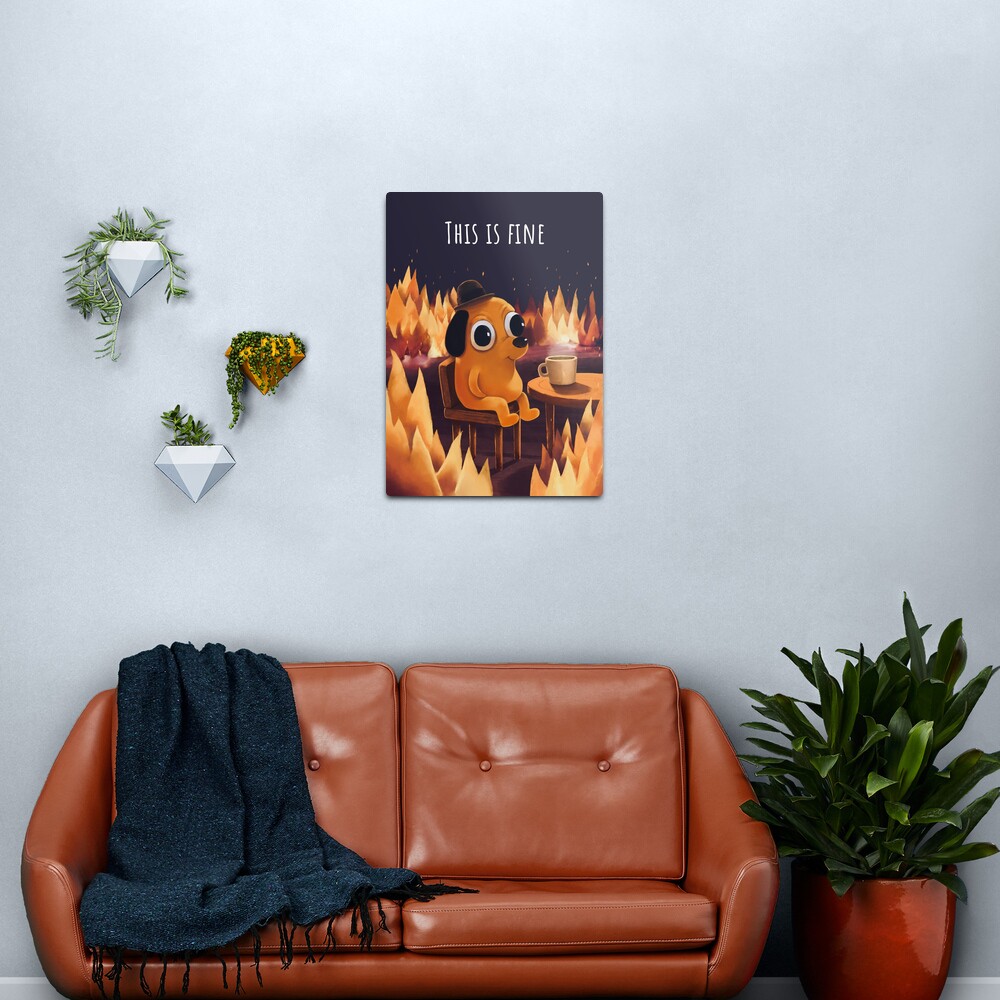 This is Fine - Meme Metal Print