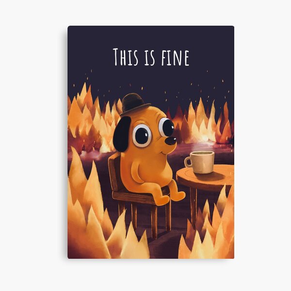 This is Fine - Meme Canvas Print