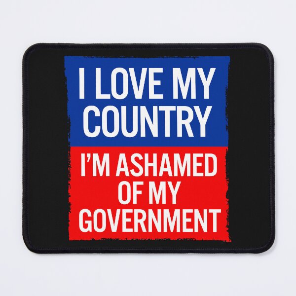 Item preview, I Love my Country - I'm Ashamed of my Government designed and sold by Click-Tees.