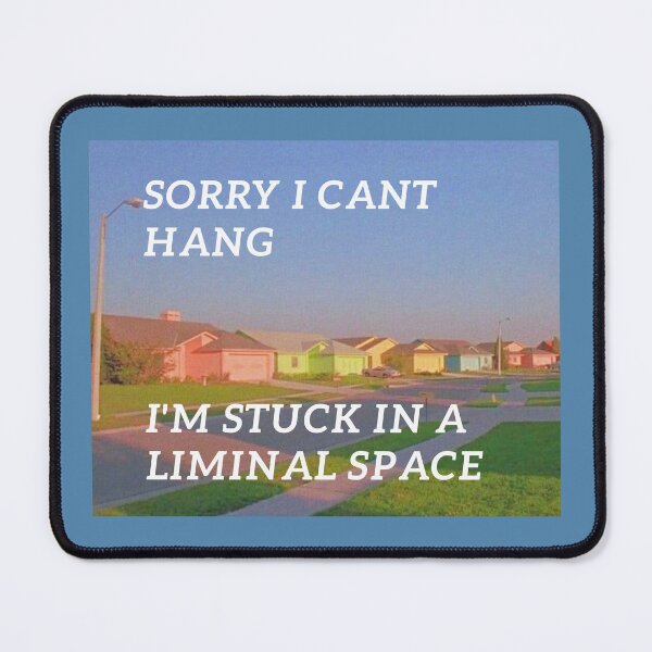 Item preview, Sorry I can't Hang I'm stuck in a liminal space designed and sold by Miffybunn.