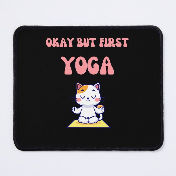 Item preview, Okay But First Yoga Cute Kitty Cat designed and sold by smailjr.