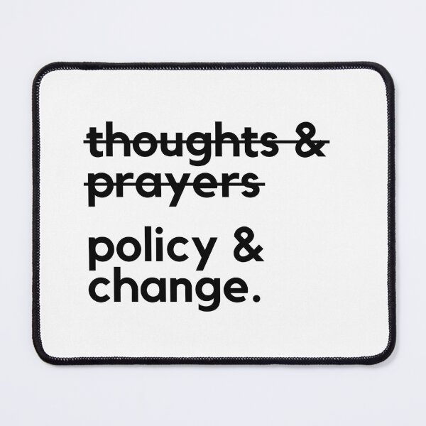 Item preview, POLICY & CHANGE NOT THOUGHTS & PRAYERS | POLICY AND CHANGE designed and sold by Festive Feminist.