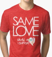 Same Love - Macklemore Lyrics (Dark Tops) Tri-blend T-Shirt