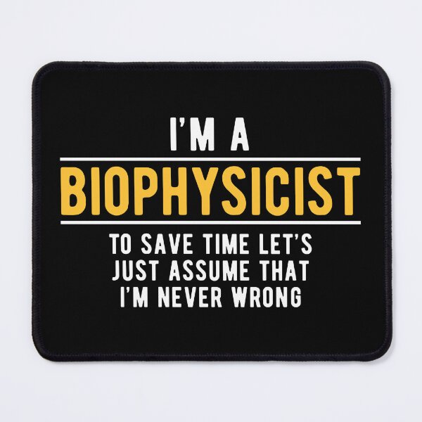 Item preview, Biophysics Biophysicist Witty designed and sold by NestaReign.