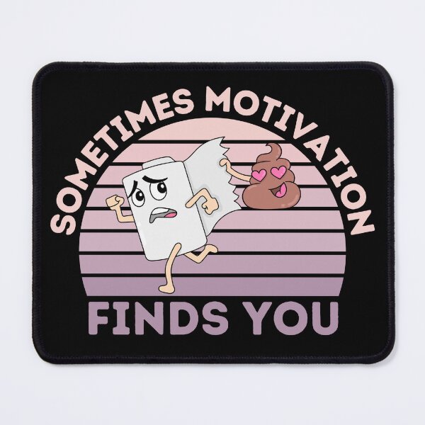 Item preview, Sometimes Motivation Finds You Funny Motivational Gifts  designed and sold by nquestiaa.