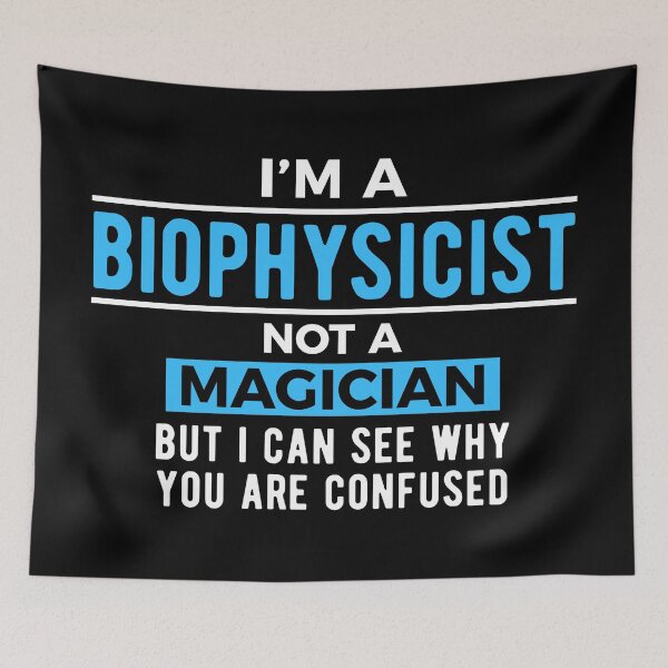 Item preview, Biophysics Biophysicist Joke designed and sold by NestaReign.