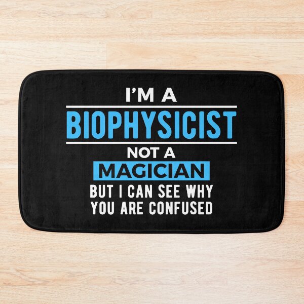 Item preview, Biophysics Biophysicist Joke designed and sold by NestaReign.
