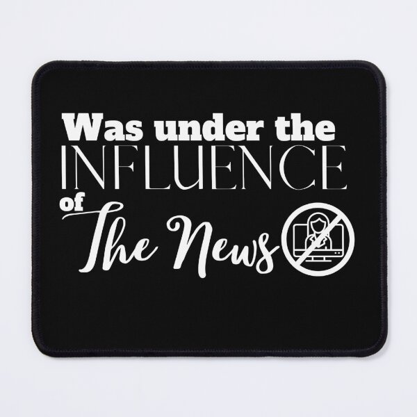 Item preview, Was Under the Influence of The News designed and sold by It's On Backwards.