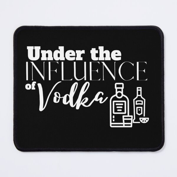 Item preview, Under the Influence of Vodka designed and sold by It's On Backwards.