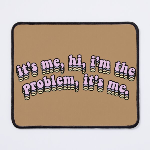 Item preview, it's me, hi, i'm the problem it's me lyric sticker designed and sold by senaeksi.