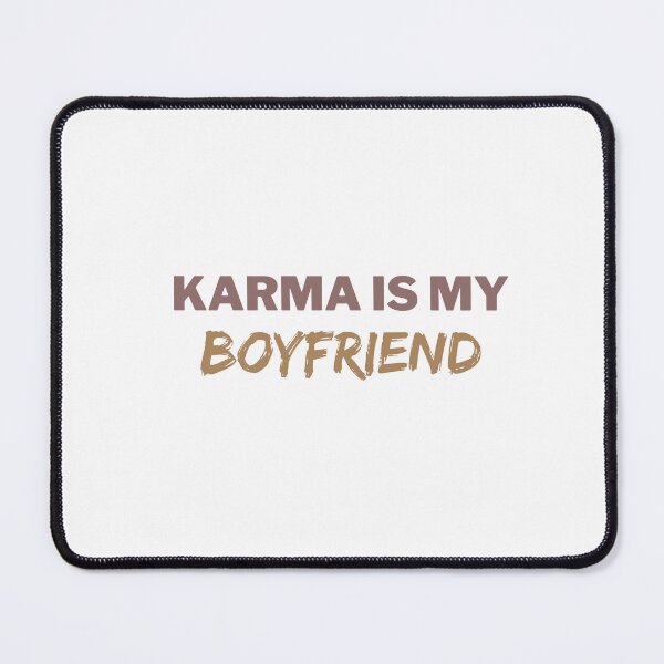 Item preview, karma is my boyfriend | Karma designed and sold by BloompodDesigns.
