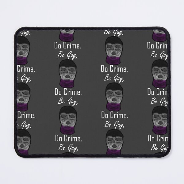 Item preview, Be Gay, Do Crime (Ace5D) designed and sold by SamIsWhat8.