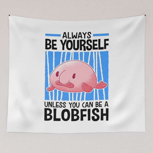 Item preview, Be a blobfish ugly fish meme designed and sold by madgrfx.