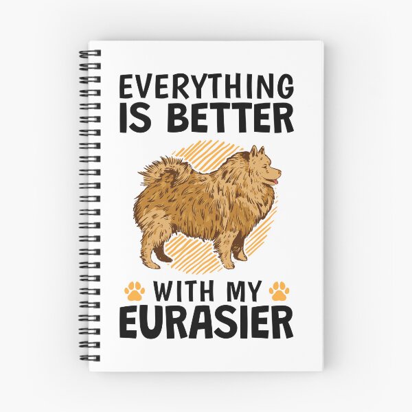 Item preview, Everything is better with a Eurasier Eurasian Dog designed and sold by madgrfx.
