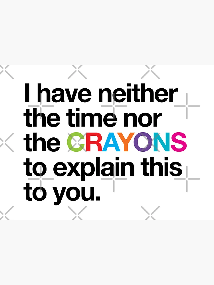 Crayons - Funny Joke Quotes Art Board Print for Sale by -Koleidescope