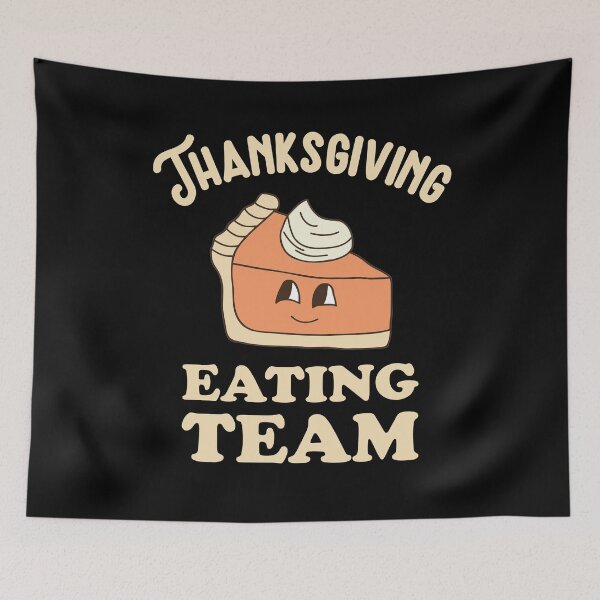 Item preview, Thanksgiving Eating Team - Funny Thanksgiving Desserts Sweets Lover designed and sold by fooderiffic.