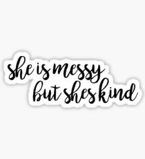 She's messy but she's kind - Waitress Sticker
