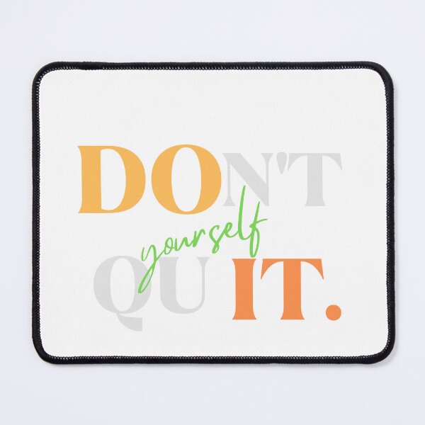 Item preview, Don't Quit your self designed and sold by berryfarouk.
