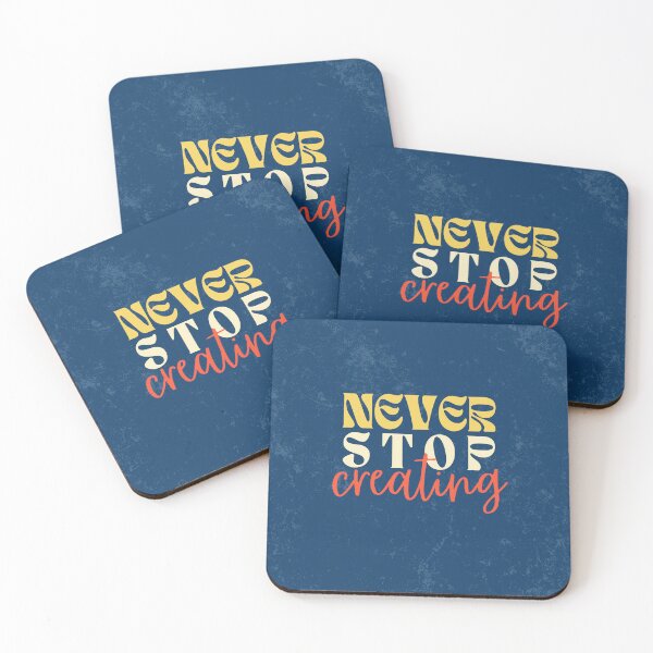 Item preview, Never Stop Creating Inspirational Quote designed and sold by Shery's Studio.