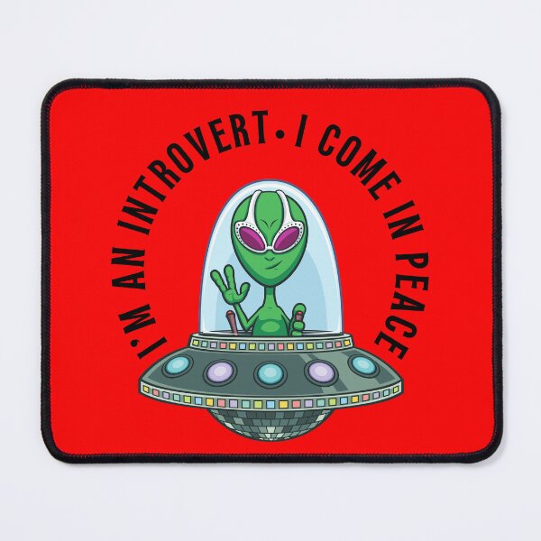 Item preview, I'm An Introvert I Come In Peace - Alien designed and sold by ExhaleKisses.