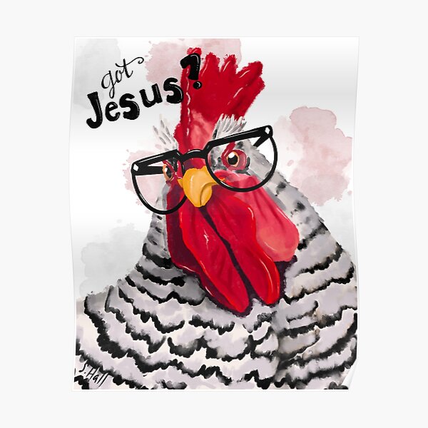 Chicken in Classy Glasses - Got Jesus? Poster