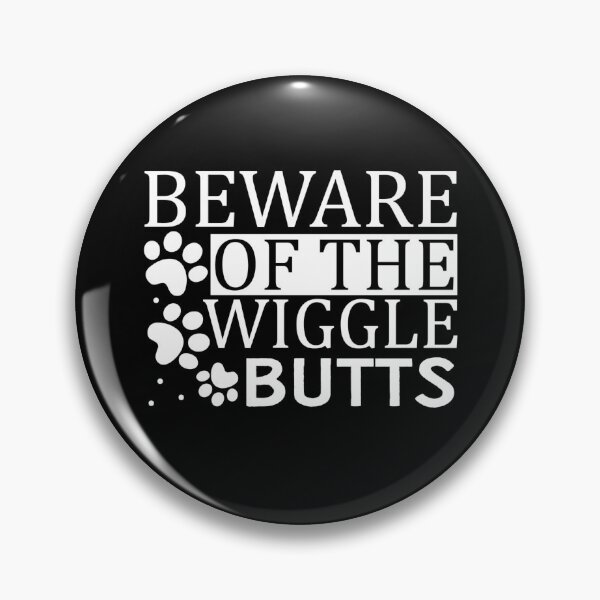 Item preview, Beware of the wiggle butts designed and sold by pnkpopcorn.