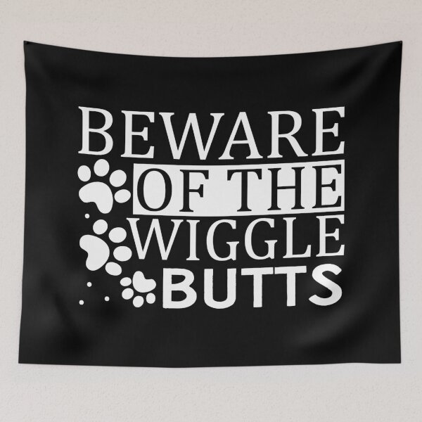 Item preview, Beware of the wiggle butts designed and sold by pnkpopcorn.